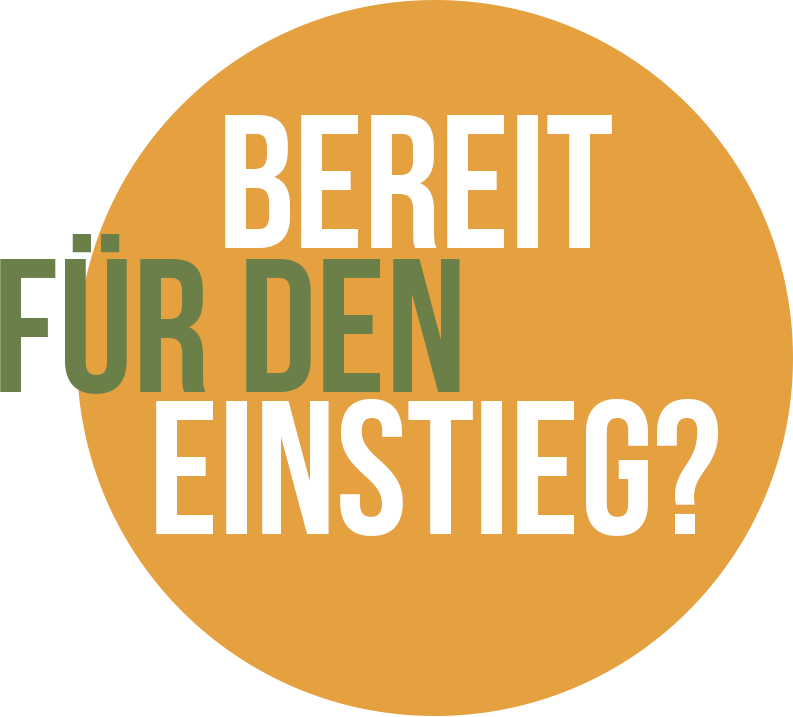 Bereit für den Einstieg?